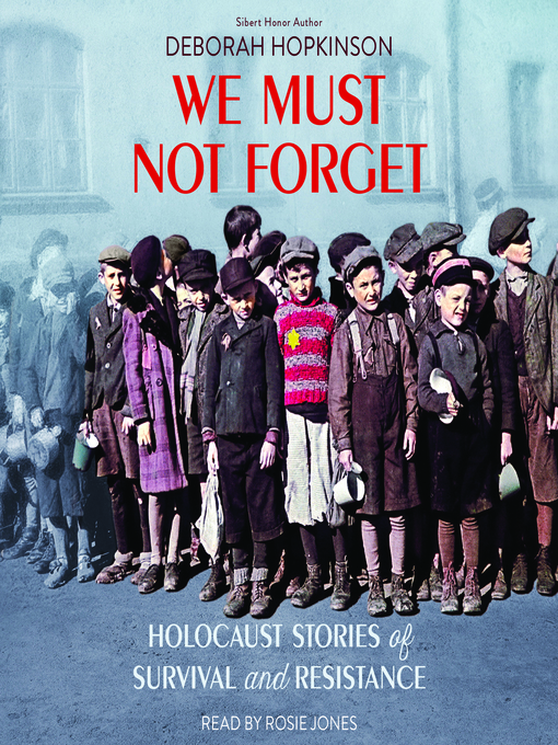 Title details for We Must Not Forget by Deborah Hopkinson - Available